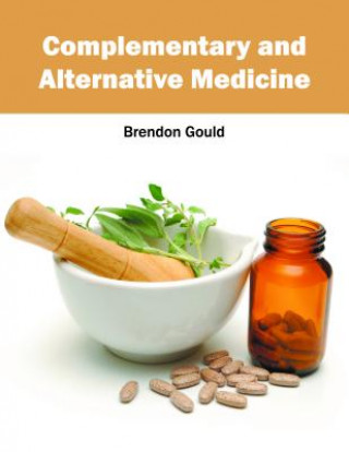 Kniha Complementary and Alternative Medicine Brendon Gould