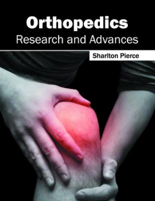 Carte Orthopedics: Research and Advances Sharlton Pierce