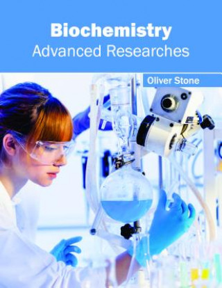 Könyv Biochemistry: Advanced Researches Oliver Stone