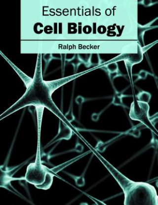 Kniha Essentials of Cell Biology Ralph Becker