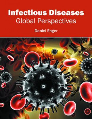 Книга Infectious Diseases: Global Perspectives Daniel Enger