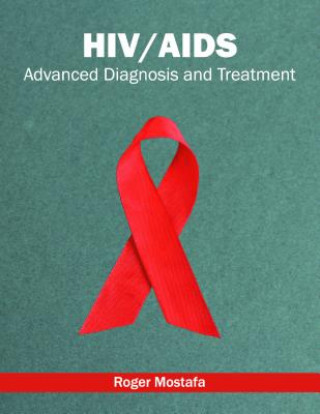 Book Hiv/Aids: Advanced Diagnosis and Treatment Roger Mostafa