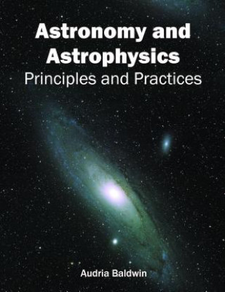 Книга Astronomy and Astrophysics: Principles and Practices Audria Baldwin