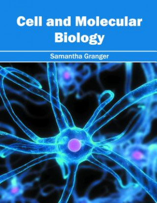 Kniha Cell and Molecular Biology Samantha Granger