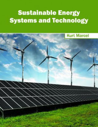 Книга Sustainable Energy Systems and Technology Kurt Marcel