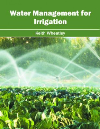 Kniha Water Management for Irrigation Keith Wheatley