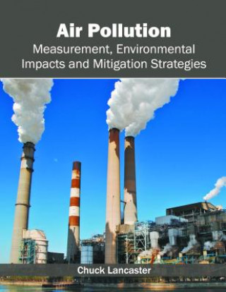 Book Air Pollution: Measurement, Environmental Impacts and Mitigation Strategies Chuck Lancaster