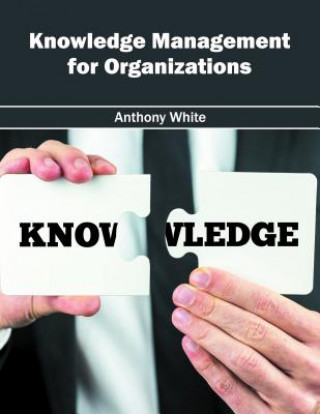 Book Knowledge Management for Organizations Anthony White