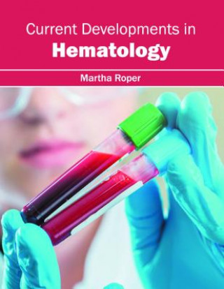 Book Current Developments in Hematology Martha Roper
