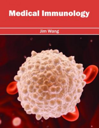 Kniha Medical Immunology Jim Wang