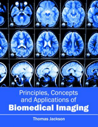 Knjiga Principles, Concepts and Applications of Biomedical Imaging Thomas Jackson