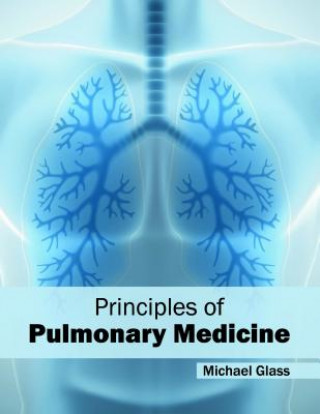 Knjiga Principles of Pulmonary Medicine Michael Glass
