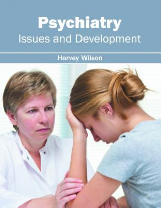 Book Psychiatry: Issues and Development Harvey Wilson