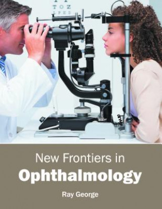 Kniha New Frontiers in Ophthalmology Ray George