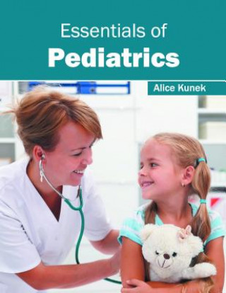 Książka Essentials of Pediatrics Alice Kunek