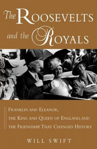 Kniha Roosevelts and the Royals Will Swift