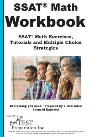 Kniha SSAT Math Workbook! SSAT Math Exercises, Tutorials & Multiple Choice Strategies Complete Test Preparation Inc