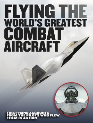 Könyv Flying the World's Greatest Combat Aircraft James Bennett