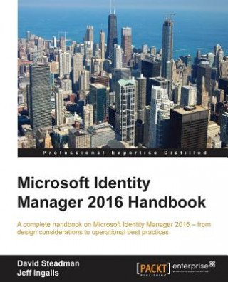 Книга Microsoft Identity Manager 2016 Handbook David Steadman