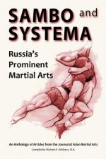 Könyv Sambo and Systema: Russia's Prominent Martial Arts Kevin Secours B. Ed