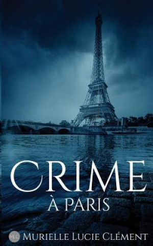 Knjiga Crime a Paris Murielle Lucie Clement