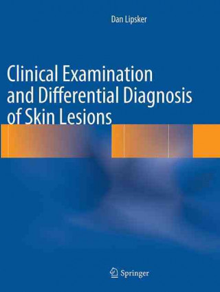 Könyv Clinical Examination and Differential Diagnosis of Skin Lesions Dan Lipsker