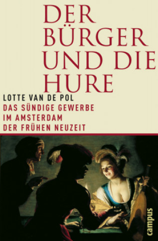 Kniha Der Bürger und die Hure Lotte van de Pol