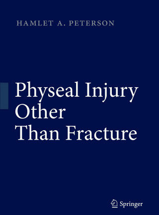 Kniha Physeal Injury Other Than Fracture Hamlet A. Peterson