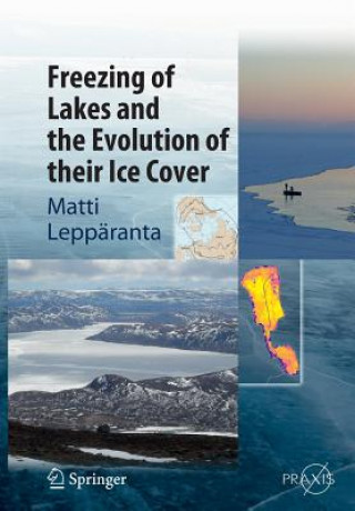 Livre Freezing of Lakes and the Evolution of their Ice Cover Matti Leppäranta