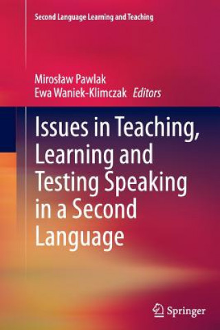 Kniha Issues in Teaching, Learning and Testing Speaking in a Second Language Miroslaw Pawlak