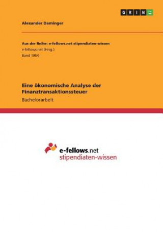 Kniha Eine oekonomische Analyse der Finanztransaktionssteuer Alexander Daminger