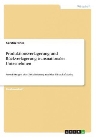 Könyv Produktionsverlagerung und Ruckverlagerung transnationaler Unternehmen Kerstin Hinck