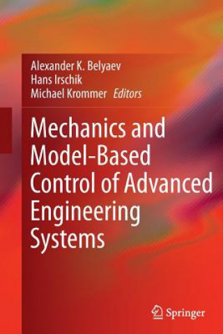 Knjiga Mechanics and Model-Based Control of Advanced Engineering Systems Alexander K. Belyaev