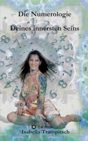 Könyv Numerologie Deines innersten Seins Isabella Trampitsch