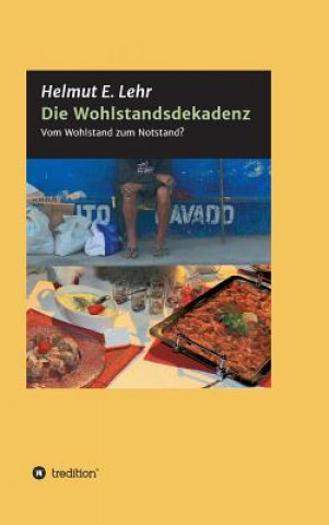 Knjiga Die Wohlstandsdekadenz Helmut E Lehr