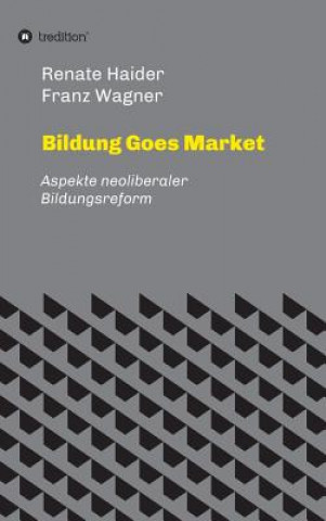 Könyv Bildung Goes Market Renate Haider Franz Wagner