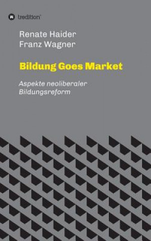 Knjiga Bildung Goes Market Renate Haider Franz Wagner