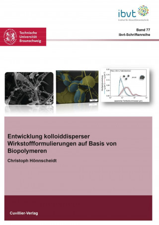 Kniha Entwicklung kolloiddisperser Wirkstoffformulierungen auf Basis von Biopolymeren Christoph Hönnscheidt