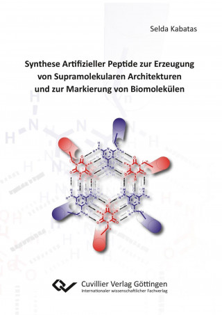 Livre Synthese Artifizieller Peptide zur Erzeugung von Supramolekularen Architekturen und zur Markie-rung von Biomolekülen Selda Kabatas