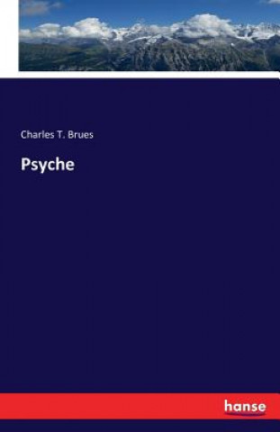 Kniha Psyche Charles T. Brues