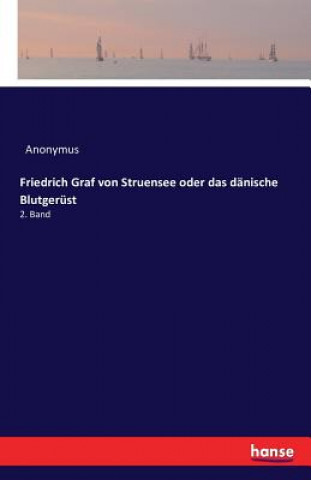 Livre Friedrich Graf von Struensee oder das danische Blutgerust Anonymus