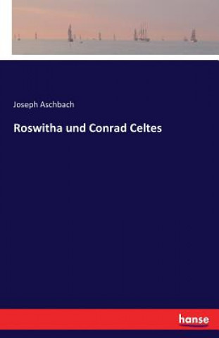 Książka Roswitha und Conrad Celtes Joseph Aschbach