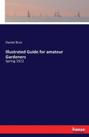 Knjiga Illustrated Guide for amateur Gardeners Daniels Bros