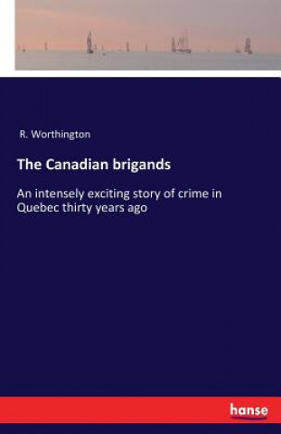 Carte Canadian brigands R Worthington