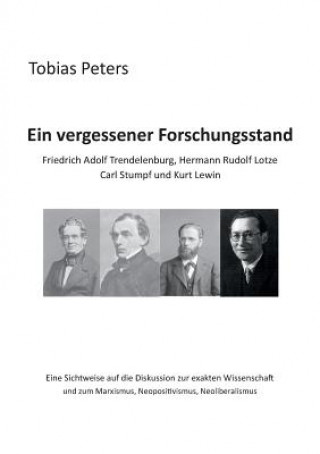 Könyv vergessener Forschungsstand - Friedrich Adolf Trendelenburg, Hermann Rudolf Lotze, Carl Stumpf und Kurt Lewin Tobias Peters