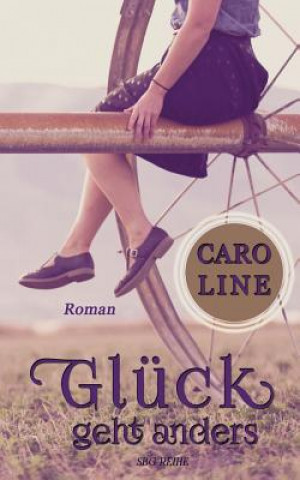 Libro Gluck geht anders Caro Line