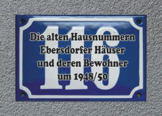 Knjiga Die alten Hausnummern Ebersdorfer Häuser und deren Bewohner um 1948/50 Dieter Findeisen