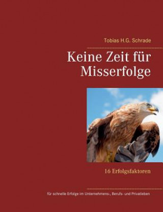 Kniha Keine Zeit fur Misserfolge Tobias H G Schrade