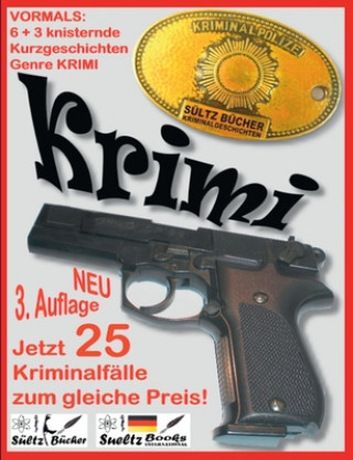 Kniha 6+3 knisternde Kurzgeschichten - Genre Krimi - 3 Krimis als Zugabe Renate Sultz