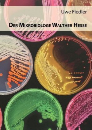 Könyv Der Mikrobiologe Walther Hesse Uwe Fiedler
